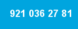 921 036 27 81